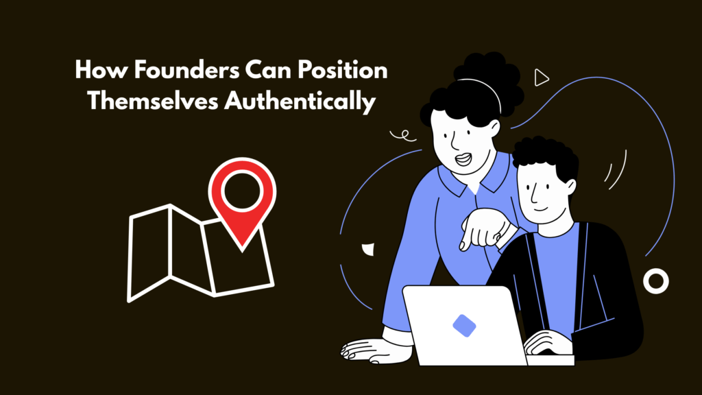 How founders can position themselves